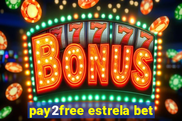 pay2free estrela bet